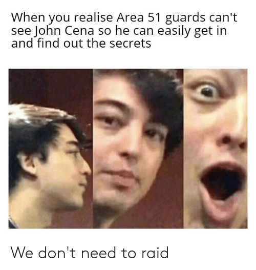 When You Realise Area 51 Guards Cant