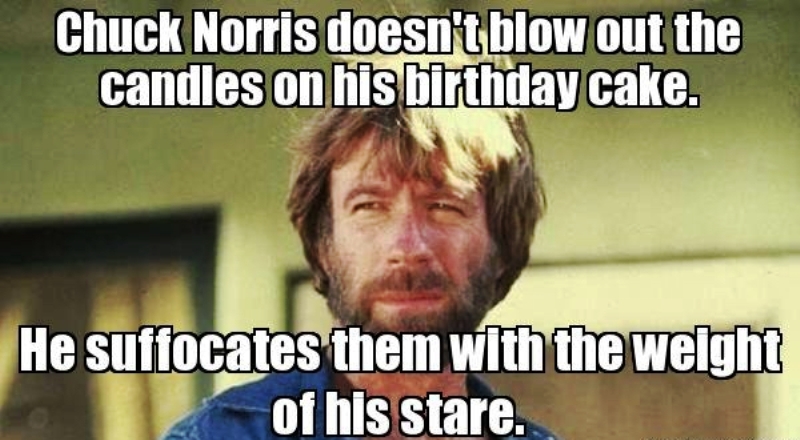 Chuck Norris Doesnt Blow Out