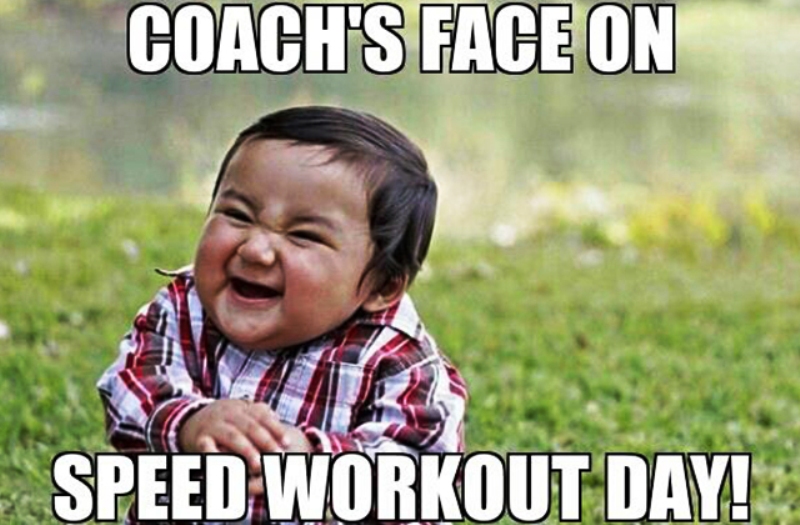 Coach Face On Speed Workout Day