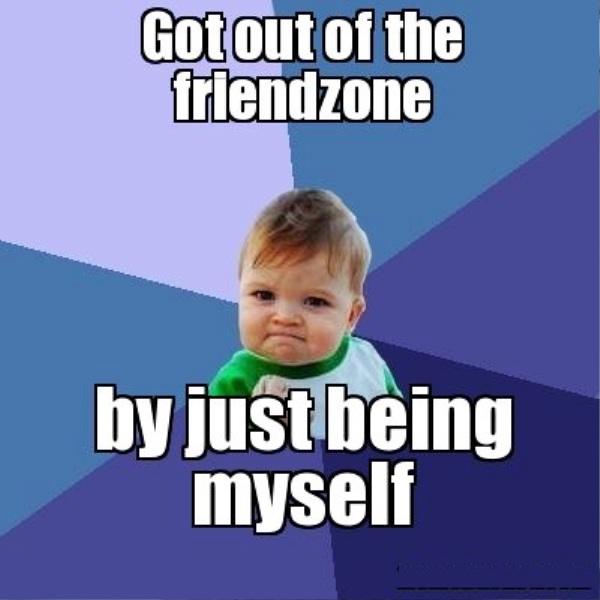 Got Out Of The Friendzone