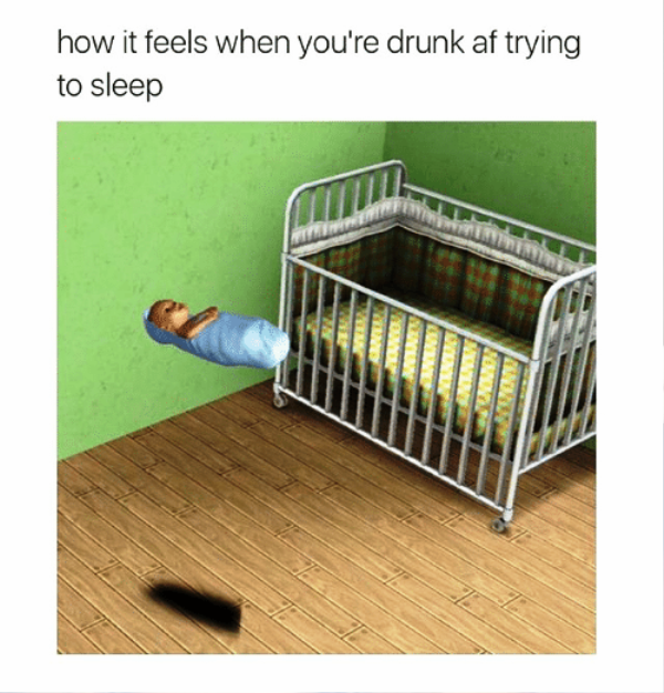 How It Feels When You Re Drunk