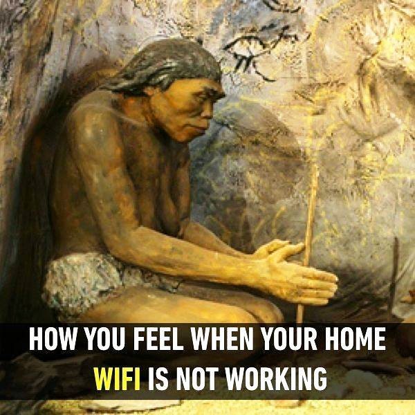 How You Feel When Your Home WIFI
