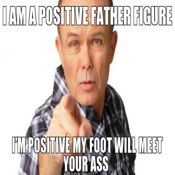 I Am A Positive Father Figure
