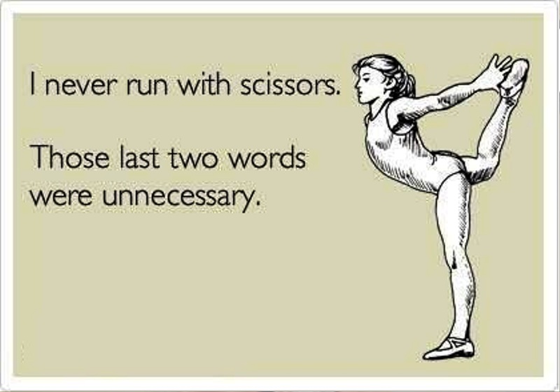 I Never Run With Scissors