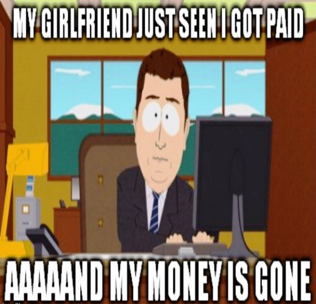 My Girlfriend Just Seen I Got Paid