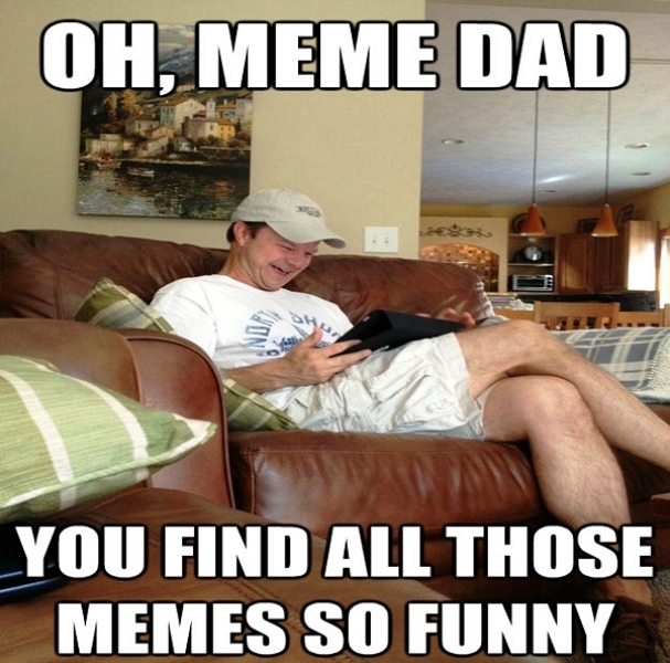 Oh Meme Dad