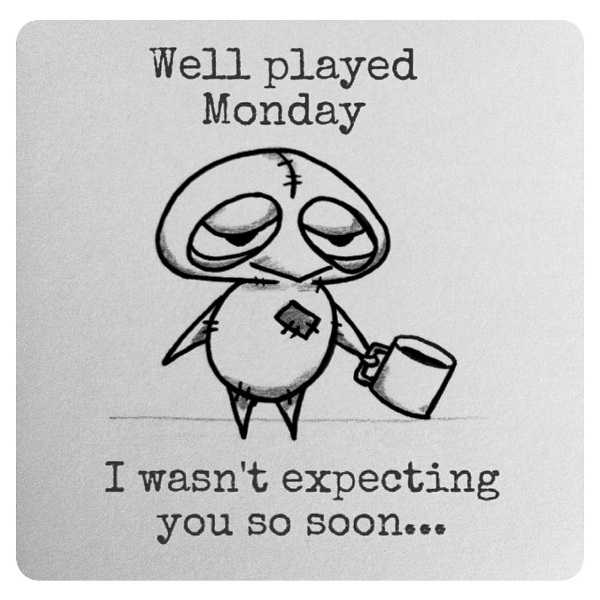 Well Played Monday