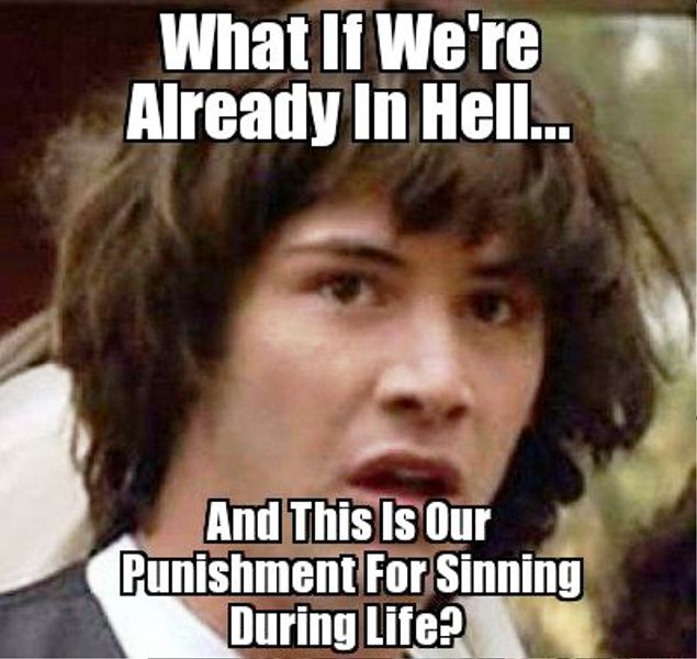 What If We re Already In Hell