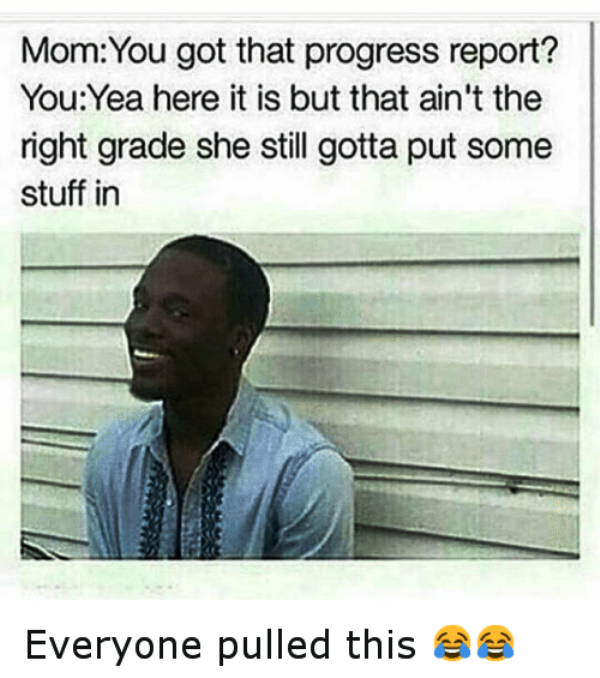 You Got That Progress Report