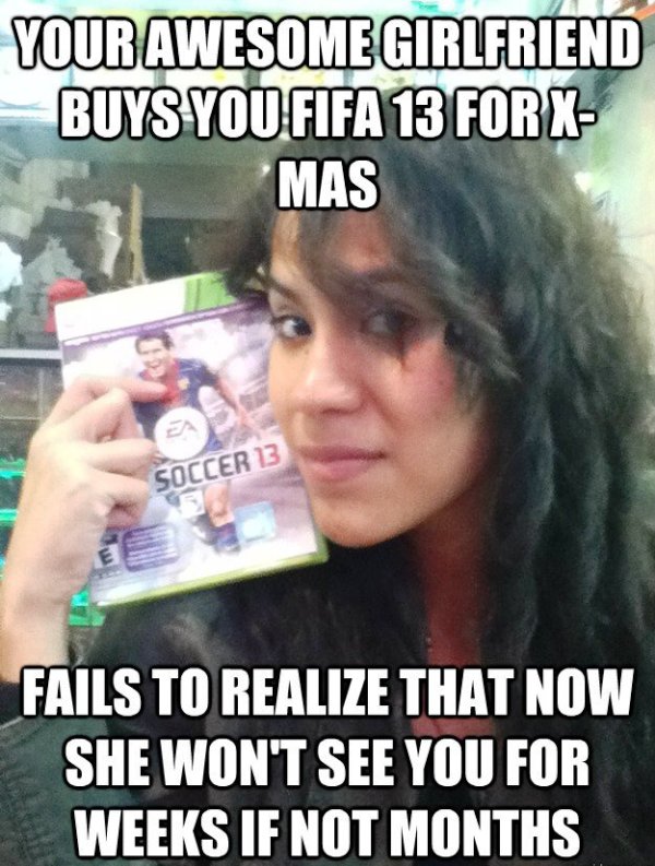 Your Awesome Girlfriend Buys You Fifa