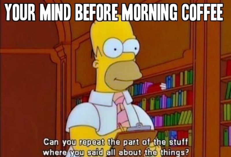 Your Mind Before Morning Coffee