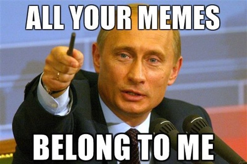 All Your Memes Belong To Me