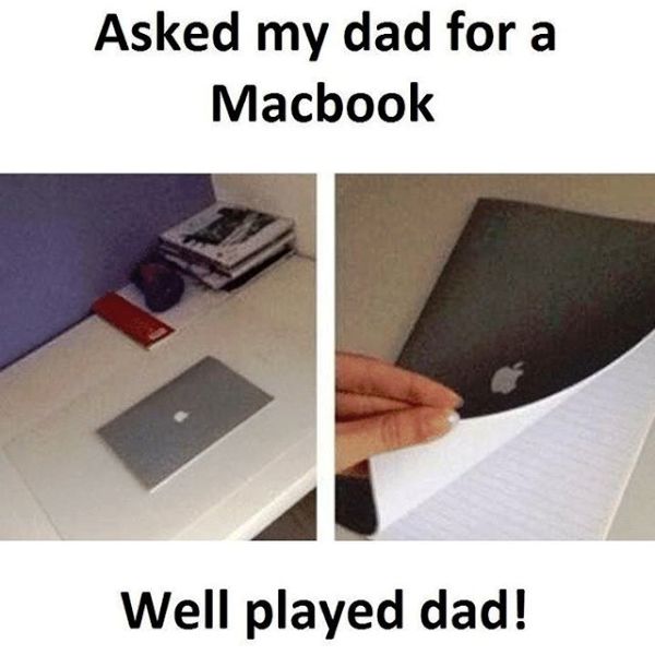 Asked My Dad For A Macbook