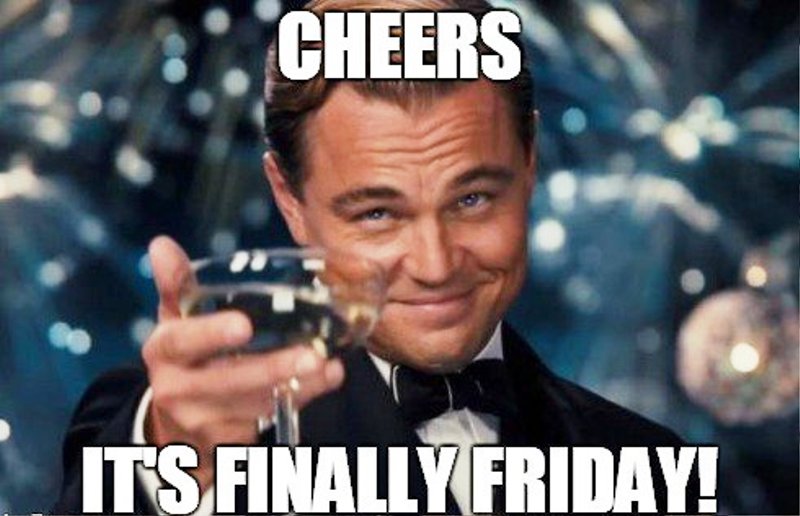 Cheers Its Finally Friday