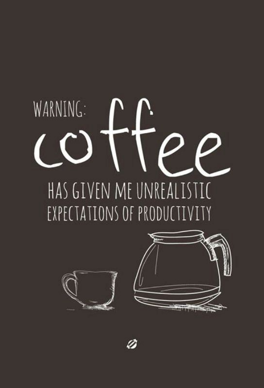 Coffee Has Given Me Unrealistic Expectations Of Productivity
