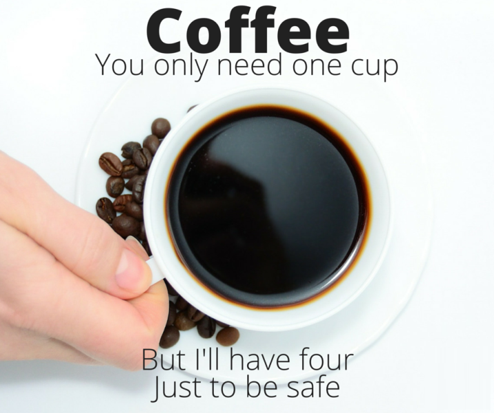 Coffee You Only Need One Cup