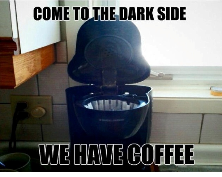 Come To The Dark Side We Have Coffee