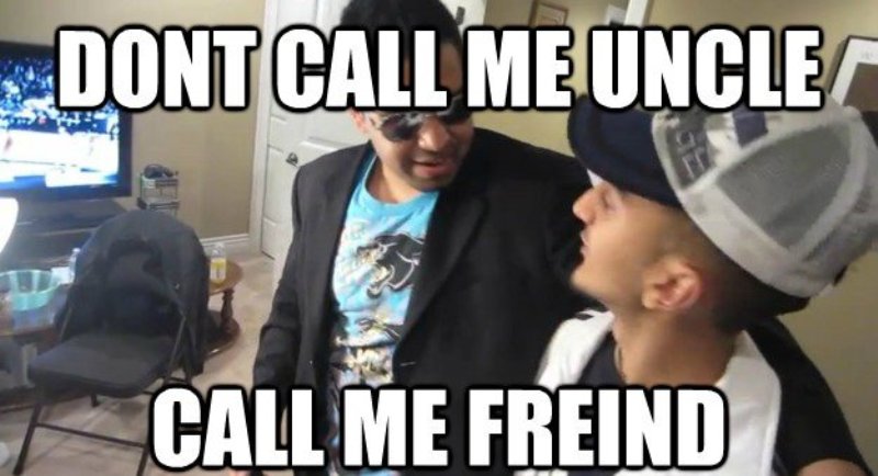 Dont Call Me Uncle Call Me Friend