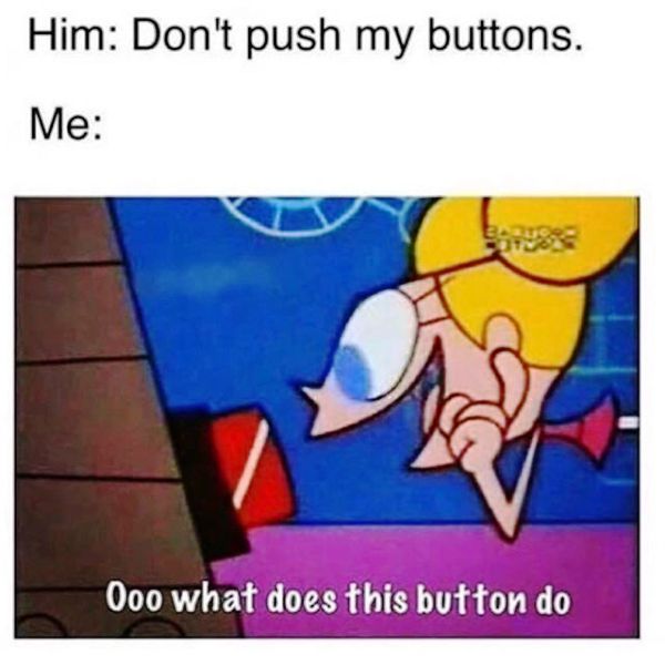 Dont Push My Buttons