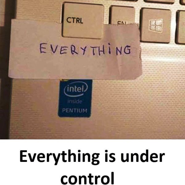 Everything Is Under Control