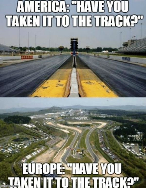 Have You Taken It To The Track