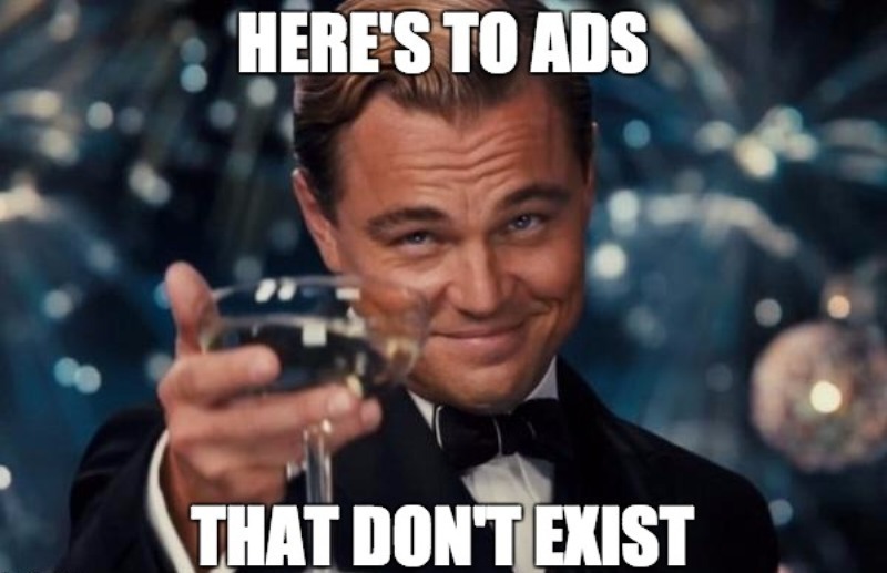 Here Is To Ads That Dont Exist