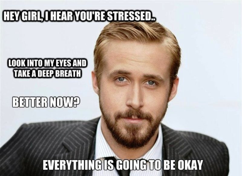 Hey Girl I Hear You Are Stressed
