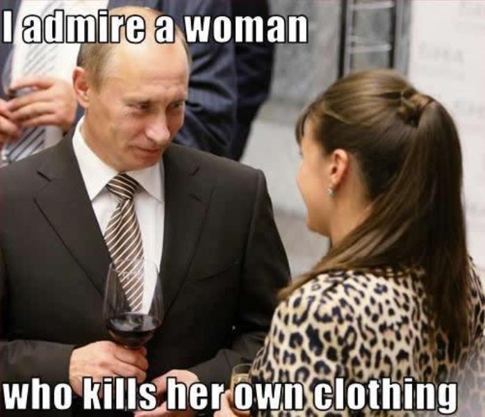 I Admire A Woman Who Kills Her Own Clothing