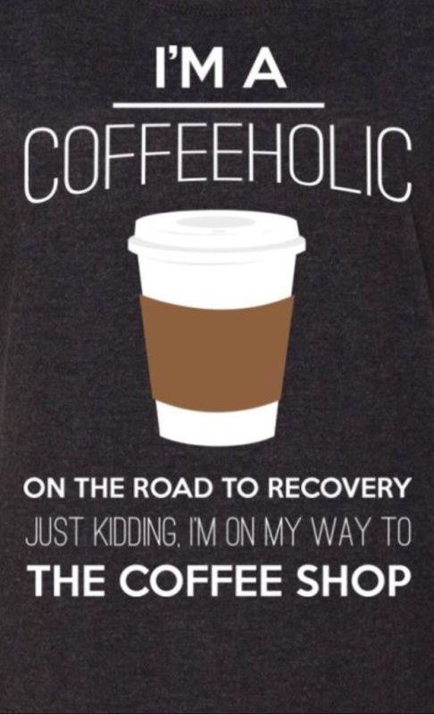 I Am A Coffeeholic On The Road To Recovery