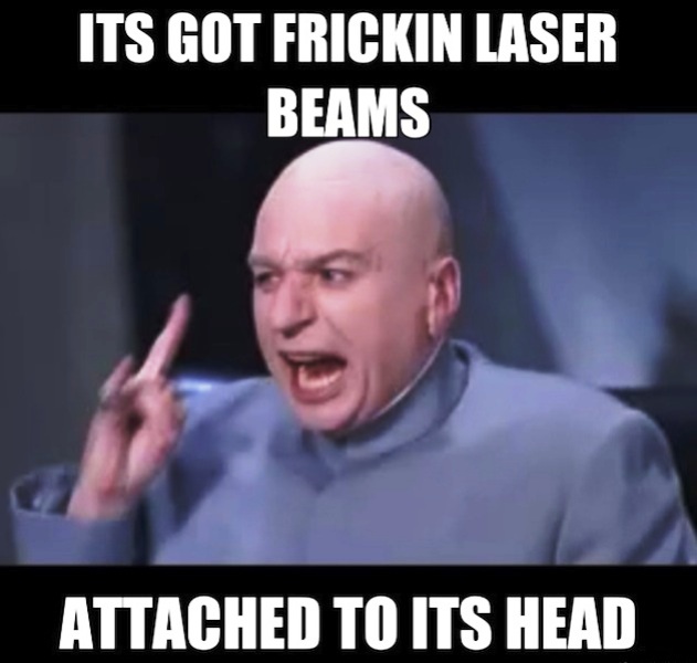 Its Got Frickin Laser Beams