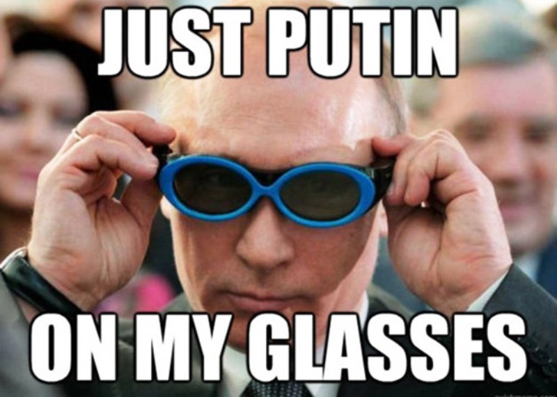 Just Putin On My Glasses