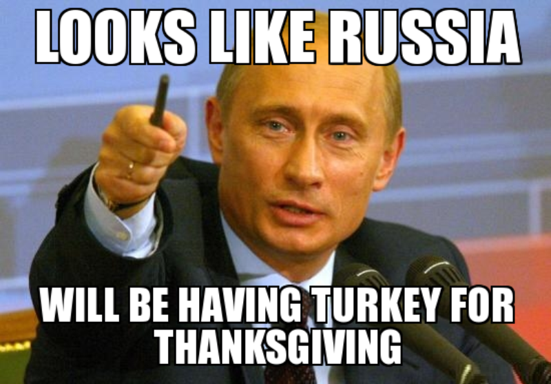 Looks Like Russia Will Be Having Turkey