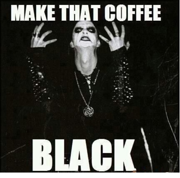 Make That Coffee Black