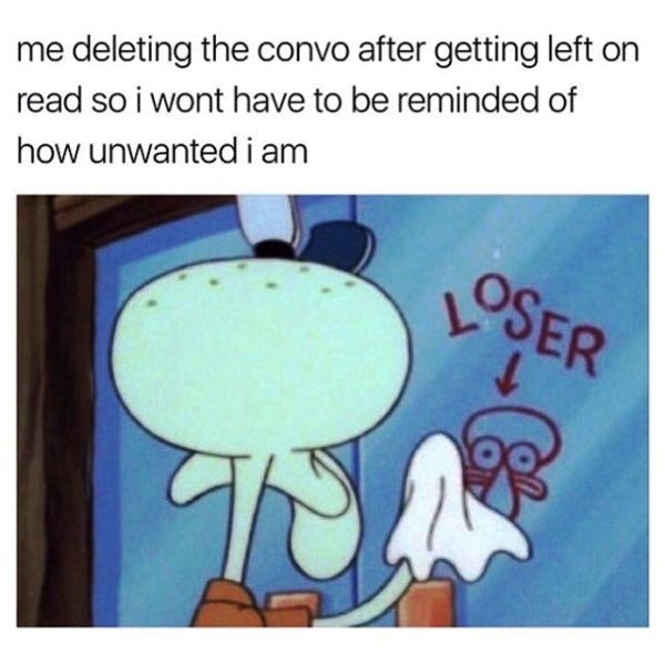 Me Deleting The Convo After Getting Left