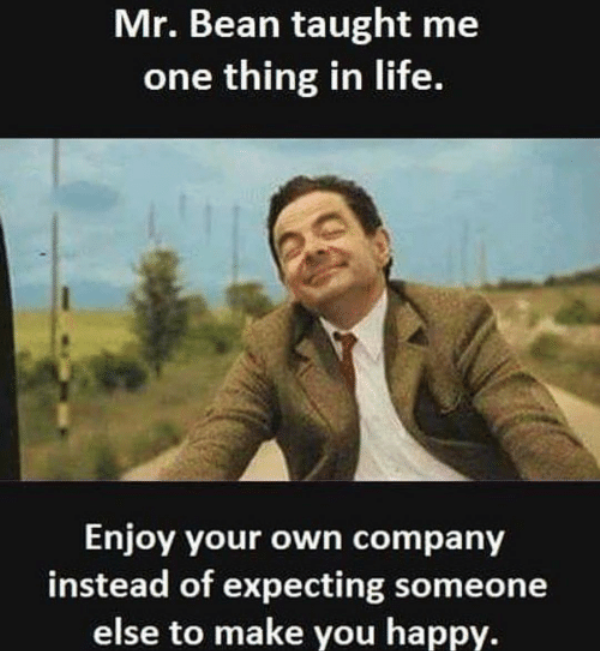 Mr Bean Taught Me Thing In Life