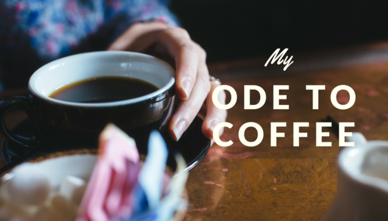 My Ode To Coffee