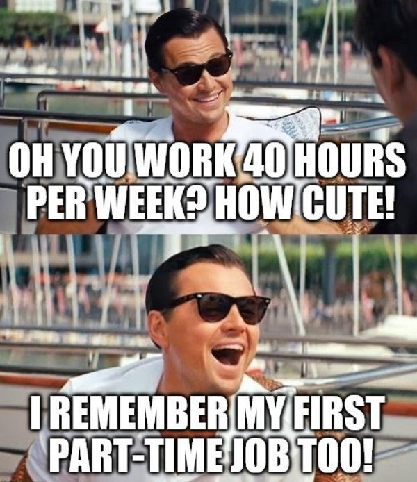 Oh You Work 40 Hours