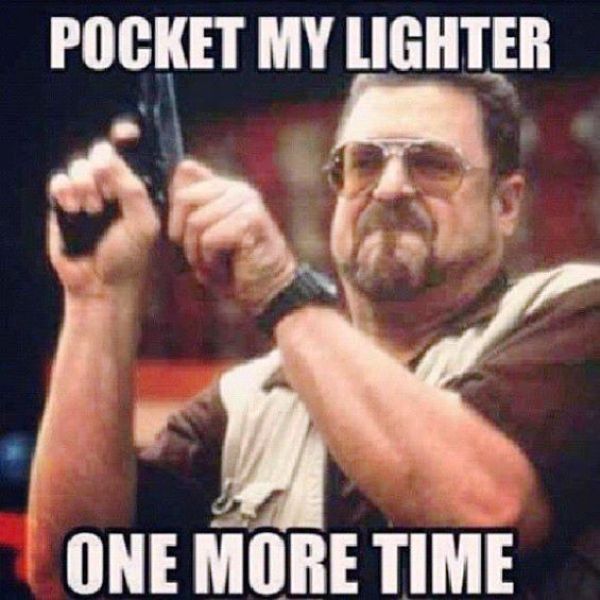 Pocket My Lighter One More Time