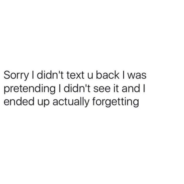 Sorry I Didnt Text You Back