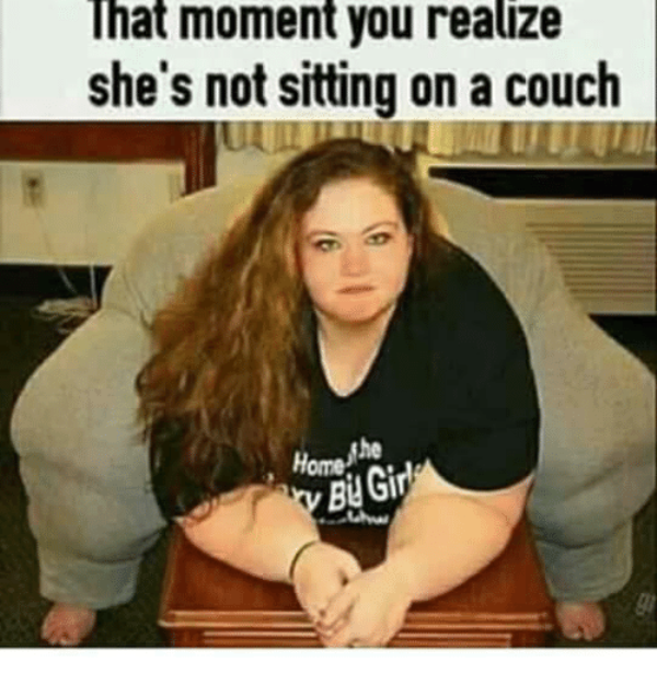 That Moment You Realize Shes Not Sitting On A Couch