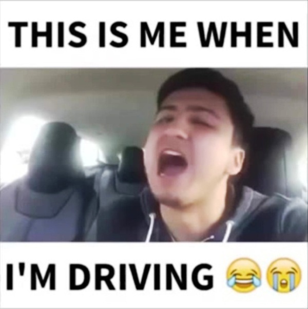 This Is Me When Im Driving