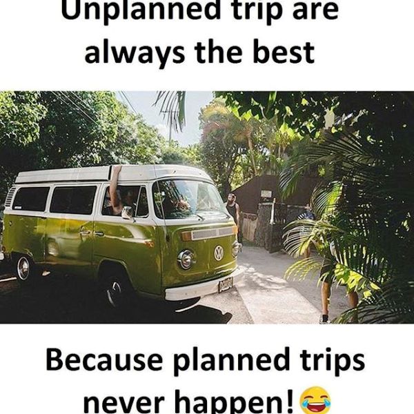 Unplanned Trip Are Always The Best