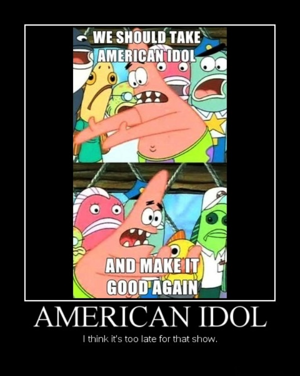 We Should Take American Idol