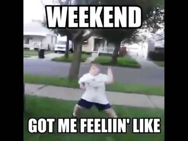 Weekend Got Me Feeling Like