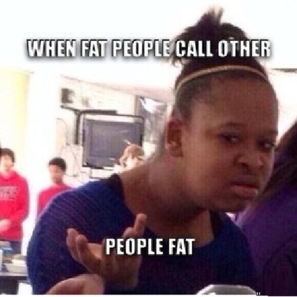 When Fat People Call Other People Fat