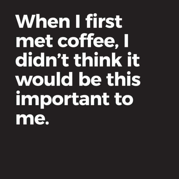 When I First Met Coffee