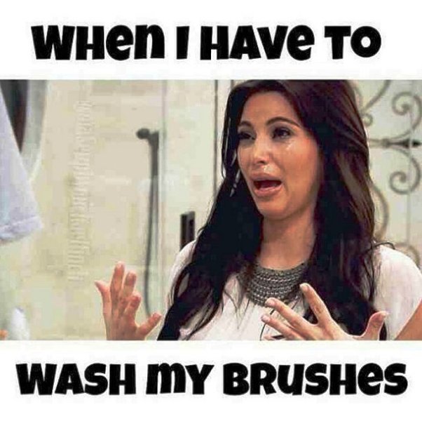 When I Have To Wash My Brushes
