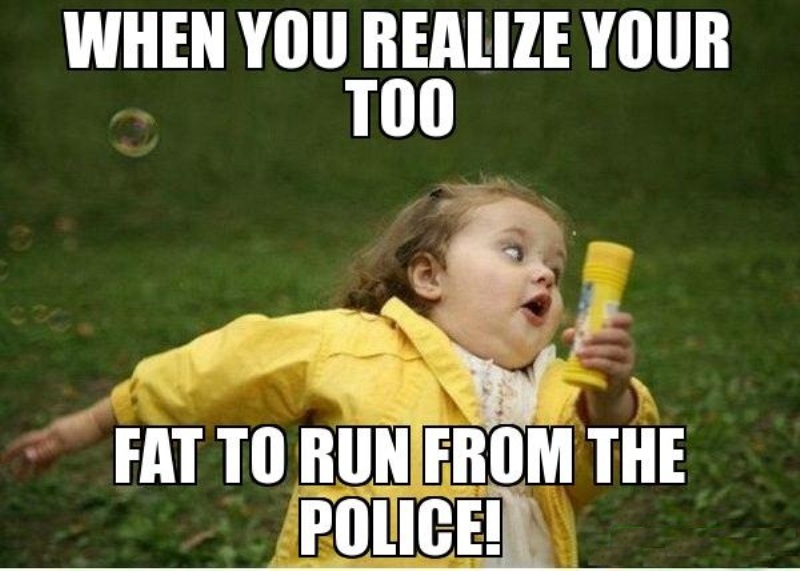 When You Realize Your Too Fat To Run
