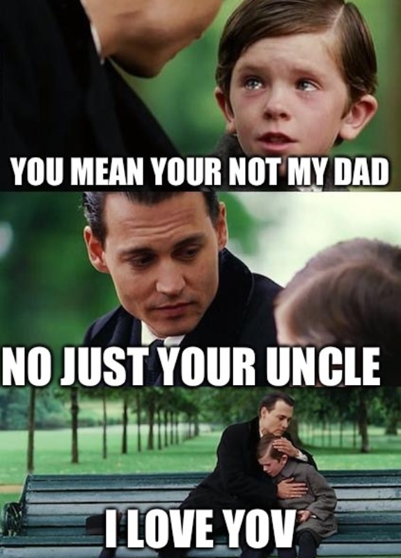 You Mean Your Not My Dad No Just Your Uncle I Love You