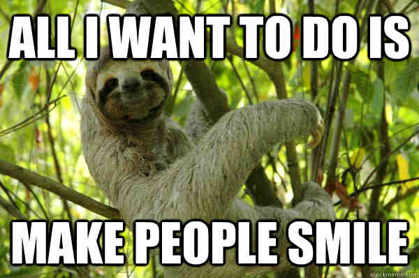 all-i-want-to-do-sloth-meme